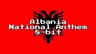 Albania National Anthem (8-Bit Version &amp; Lyrics)
