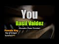 You - Basil Valdez | Female Key | Karaoke Piano Version