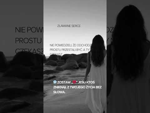 Serce nie łamie się z hukiem. Tylko w ciszy.