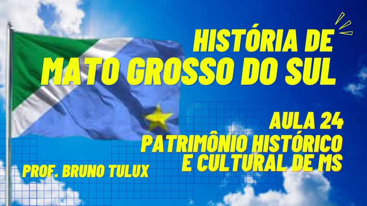 Patrimônio Histórico e Cultural de Mato Grosso do Sul - Curso de História de Mato Grosso do Sul