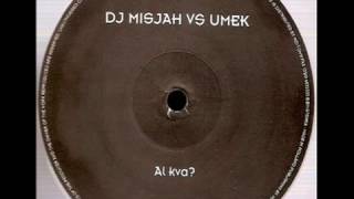 Dj Misjah vs Umek - Al Kva