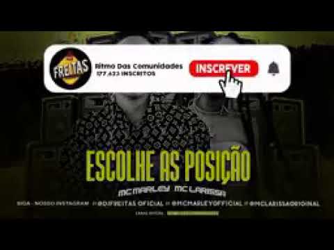 MC MARLEY MC LARISSA ESCOLHE AS POSIÇÃO BREGA FUNK