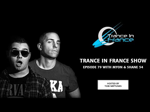 Trance In France Show Episode 79 — Myon & Shane 54 (2009)