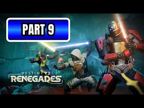 DESTINY 2: RENEGADES Walkthrough Gameplay Part 9 – FIRE AND ICE | 4K