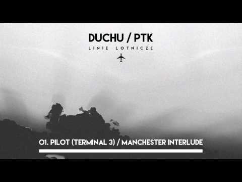 Duchu/PTK - Pilot (Terminal 3) / Manchester interlude ("Linie Lotnicze" 2015)
