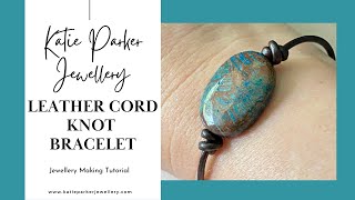Leather Cord Knot Bracelet - Boho Jewellery Making - Summer Jewellery - Jewellery Making Tutorial
