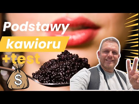Prawdziwy kawior – Co to jest i jak odróżnić? Podstawy kawioru
