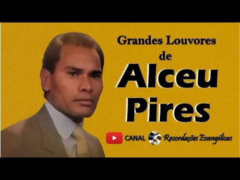 Grandes Louvores de Alceu Pires.
