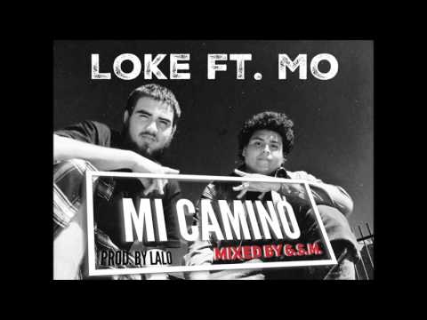 Loke - Mi Camino ft. Mo (Prod. by LaloProductions) Mixed by G.S.M.