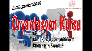 oryantasyon kursu nedir nasıl başvuru yapılır