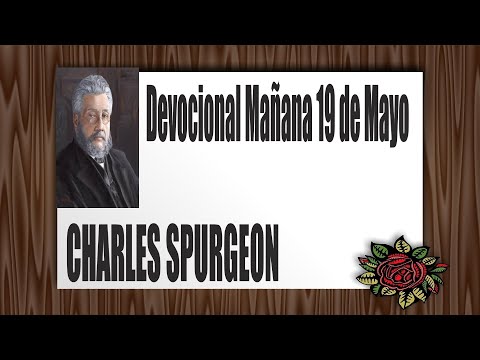 Devocional/Charles Spurgeon/Mañana 19 de Mayo - Eclesiastés 10:7