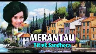 Download lagu MERANTAU - Titiek Sandhora mp3