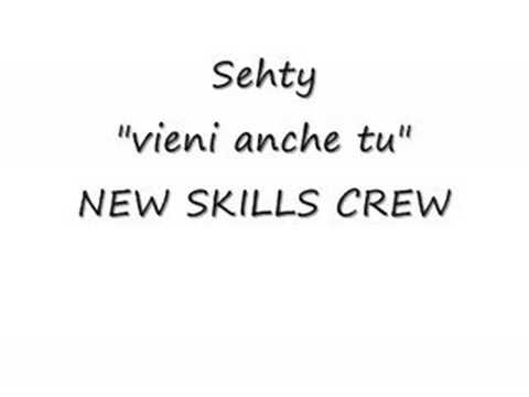 NEW SKILLS SEHTY "VIENI ANCHE TU"