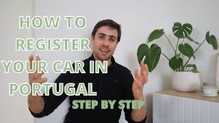 HOW TO REGISTER YOUR CAR IN PORTUGAL - OUR EXPERIENCE STEP BY STEP