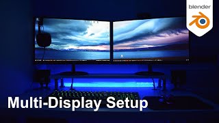 Setting up Blender 3D for Multiple Displays