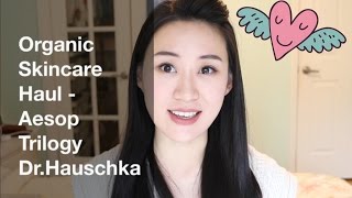 My Recent Organic Skincare Haul - Aesop, Trilogy, Dr. Hauschka