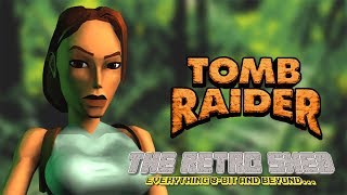 Tomb Raider Retrospective | The Retro Shed