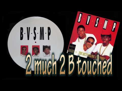 BVSMP -  2much2 B touched