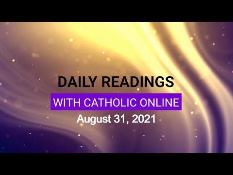 Click to Watch the Daily Reading for Tuesday, August 31st, 2021 video