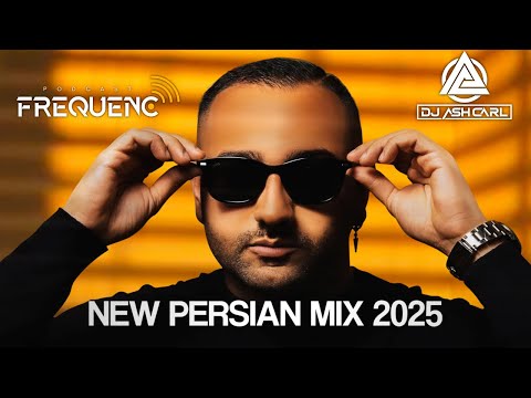 New persian mix 2025 بهترین میکس آهنگای ایرانی ۲۰۲۵ top persian music frequenc ep 1 dj ash carl
