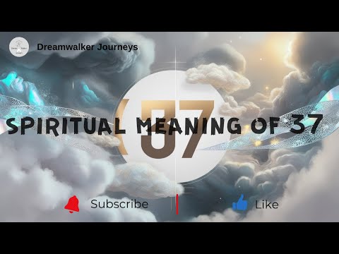 37 Holds The SECRET To Spiritual Awakening!