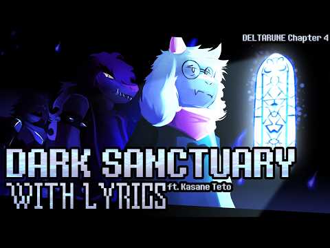 Dark Sanctuary WITH LYRICS | DELTARUNE Chapter 4 Cover | ft Kasane Teto SV