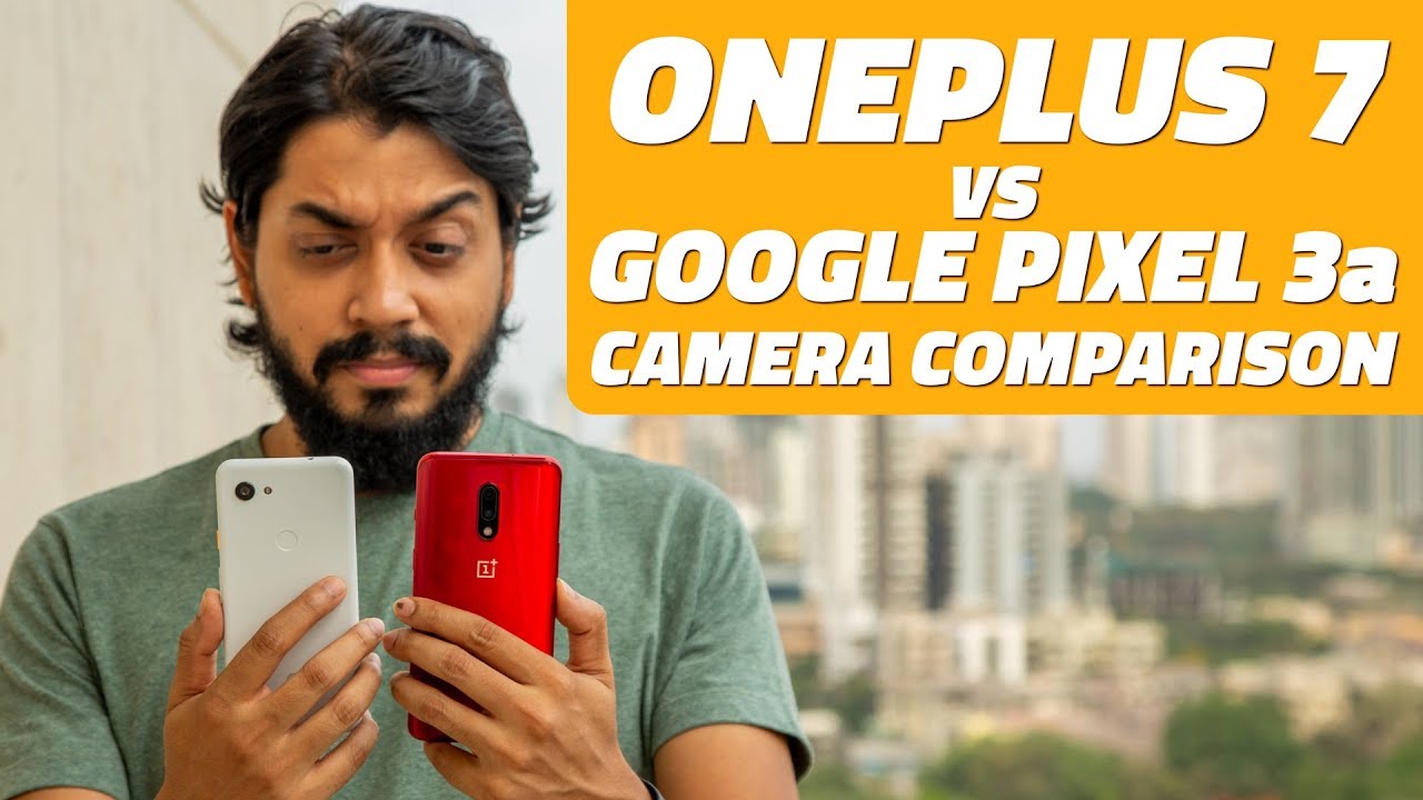 OnePlus 7 vs Pixel 3a Camera Comparison - Which Phone Has the Better Cameras?