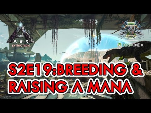 ARK Extinction - S2E19 - Mana Breeding Time