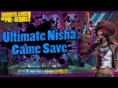 Borderlands The Pre-Sequel | My Lvl 70 Ultimate Nisha Game Save