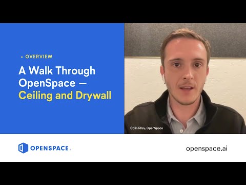 A Walk Through OpenSpace: Ceiling & Drywall