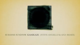 Steve Angello &amp; AN21 Remix of Kamikaze by Susanne Sundfør