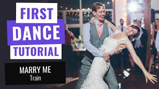 Wedding First Dance Tutorial to &quot;Marry Me&quot; by Train.