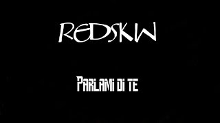 RedSkin - Parlami di te