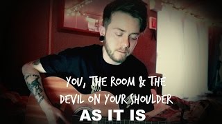 You, The Room &amp; The Devil On Your Shoulder // As It Is