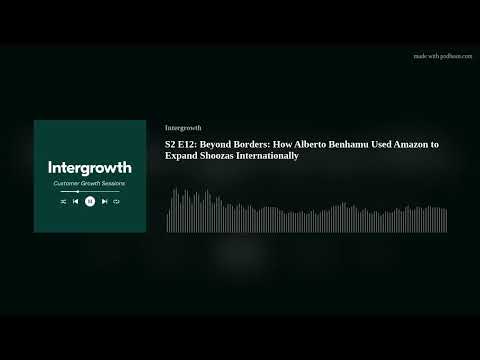 S2 E12: Beyond Borders: How Alberto Benhamu Used Amazon to Expand Shoozas Internationally