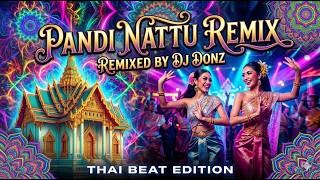 Download lagu Dj DONZ - PANDI NATTU MIX - THAIBEAT VERSION mp3