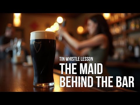 The Maid Behind the Bar (tin whistle tutorial) - beginner Irish reel