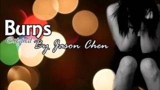 ♫ Burns - Jason Chen (Original) w/ lyrics