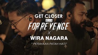 Download lagu For Revenge x Wira Nagara - Perayaan Patah Hati [EP. Get Closer with For Revenge] mp3