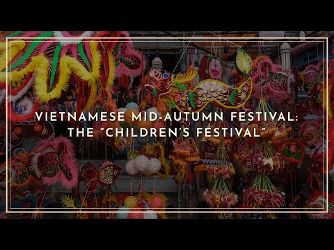 Vietnamese Mid-Autumn Festival: the “Children’s Festival” | Lacàph | Coffees for the curious
