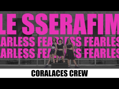 [KPOP INVASION VARCHI 2022] LE SSERAFIM (르세라핌) - Fearless | Dance Cover by Coralaces Crew