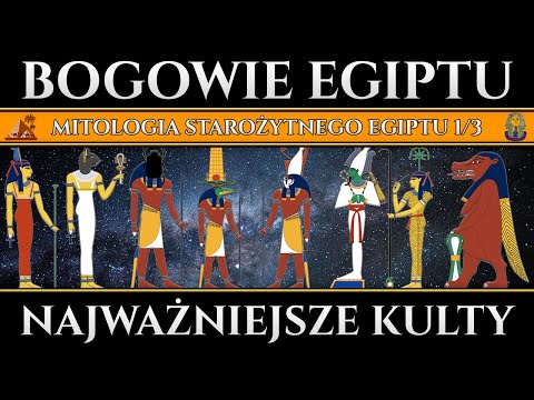 Bogowie Starożytnego Egiptu - Najważniejsze kulty w Państwie Faraonów - Mitologia Egiptu cz. 1/3