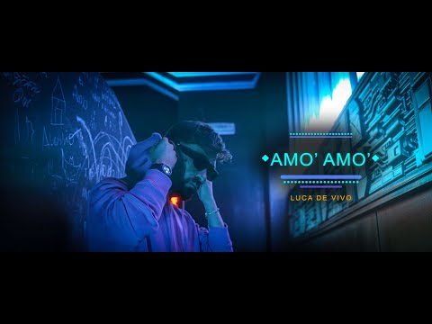 Luca De vivo - Amò Amò (Video Ufficiale 2022)