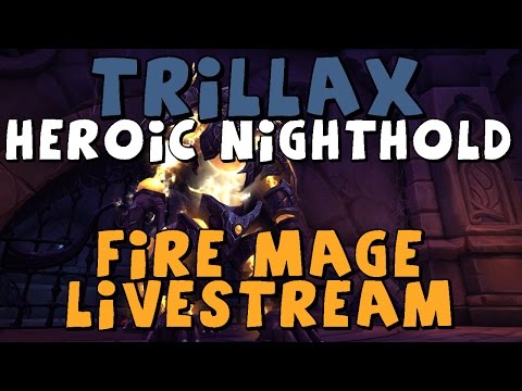 TRILLAX | Heroic Nighthold | Fire Mage Livestream