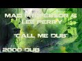 Mad Professor & Lee Perry  - Call Me Dub