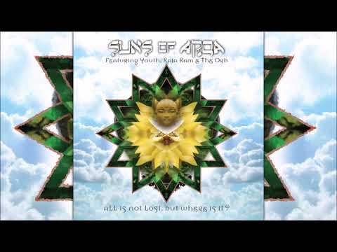 Suns Of Arqa - All Is Not Lost, But Where Is It? (Featuring YOUTH, Raja Ram & The Orb) [Full Album]