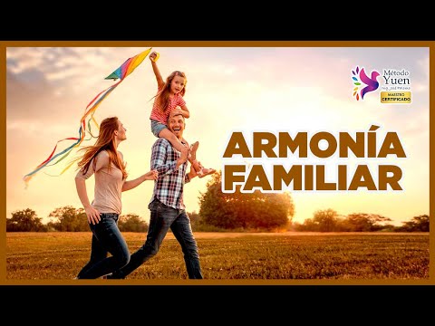 MEJORA la relacion y la armonia de tu FAMILIA con este fortalecimiento de Método Yuen