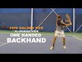 Five Golden Tips For Advanced One Handed Backhand (TENFITMEN - Episode 155)
