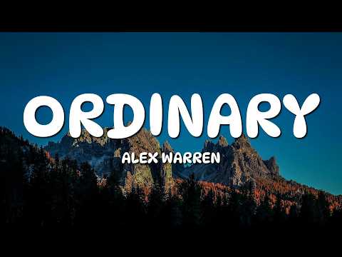 Alex Warren - Ordinary (Lyrics)