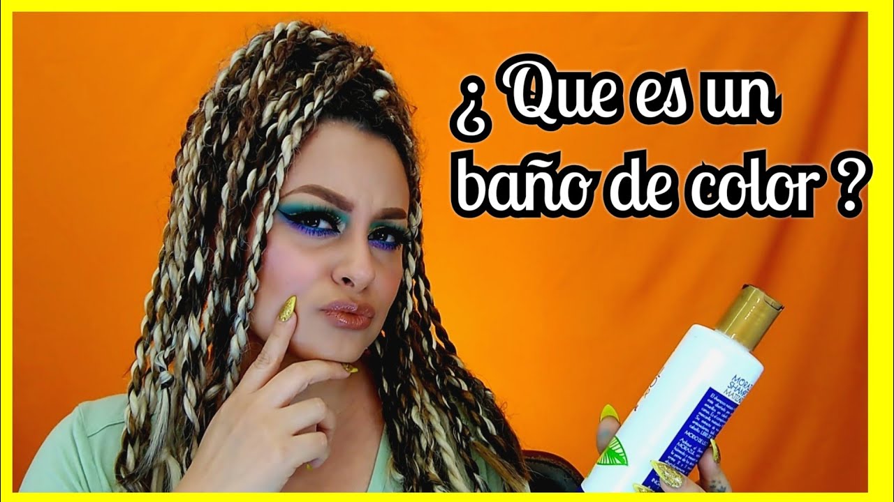 Que es un baño de color / Lilyymakeuup